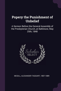Popery the Punishment of Unbelief