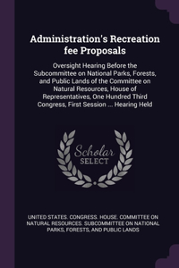 Administration's Recreation fee Proposals