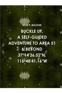 BUCKLE UP, A SELF-GUIDED ADVENTURE TO AREA 51 & BEYOND SELF-