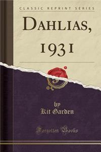 Dahlias, 1931 (Classic Reprint)