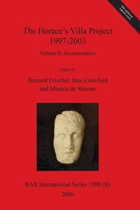 Horace's Villa Project 1997-2003, Volume II