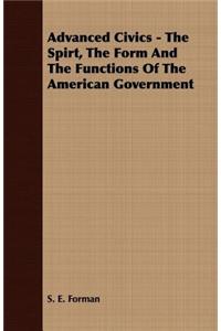 Advanced Civics - The Spirt, The Form And The Functions Of The American Government