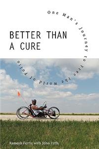 Better Than a Cure