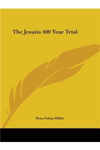 Jesuits 400 Year Trial