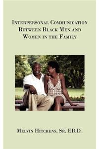 Interpersonal Communication Between Black Men and Women in the Family