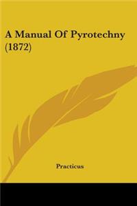 Manual Of Pyrotechny (1872)