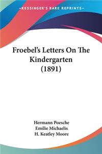 Froebel's Letters On The Kindergarten (1891)
