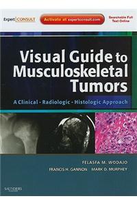 Visual Guide to Musculoskeletal Tumors: A Clinical - Radiologic - Histologic Approach