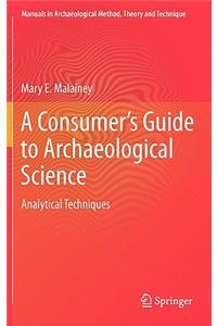 A Consumer's Guide to Archaeological Science