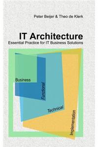 IT Architecture - Essential Practice for IT Business Solutions