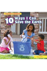 10 Ways I Can Save the Earth