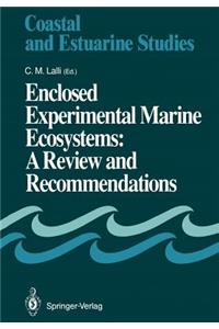 Enclosed Experimental Marine Ecosystems: A Review and Recommendations