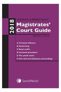 Anthony and Berryman's Magistrates' Court Guide 2018