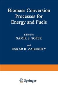 Biomass Conversion Processes for Energy and Fuels