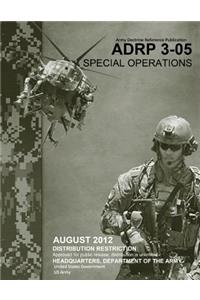 Army Doctrine Reference Publication ADRP 3-05 Special Operations August 2012