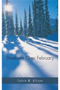 Shadows Over February