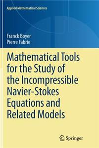 Mathematical Tools for the Study of the Incompressible Navier-Stokes Equations Andrelated Models