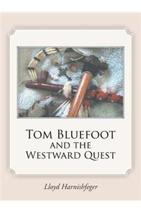 Tom Bluefoot and the Westward Quest