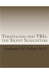 Teratogens and Tbis: The Silent Slaughters