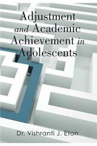 Adjustment and Academic Achievement in Adolescents