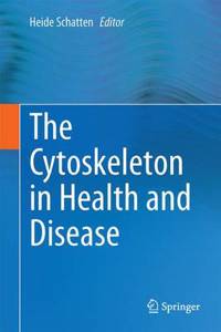 The Cytoskeleton in Health and Disease