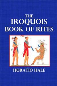 The Iroquois Book of Rites