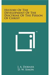 History of the Development of the Doctrine of the Person of Christ