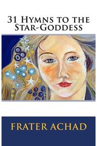31 Hymns to the Star-Goddess