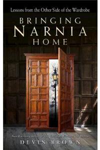 Bringing Narnia Home: Lessons from the Other Side of the Wardrobe