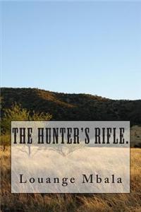 The Hunter's Rifle.