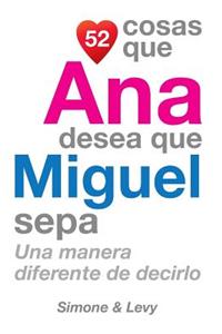 52 Cosas Que Ana Desea Que Miguel Sepa