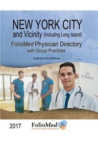 New York City and Vicinity (Including Long Island) Physician Directory with Group Practices 2017 Eighteenth Edition