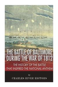 The Battle of Baltimore during the War of 1812