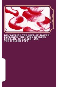 Discovering the Seed of Joseph