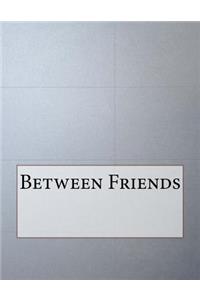 Between Friends