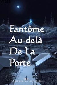 Fantome Au-Dela de La Porte: Ghost Beyond the Gate (French Edition)