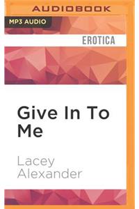 Give in to Me