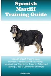 Spanish Mastiff Training Guide Spanish Mastiff Training Book Includes