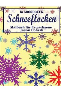 Schneeflocken Malbuch Fur Erwachsene ( In Grobdruck )