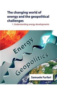 Changing World of Energy and the Geopolitical Challenges