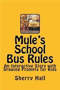 Mule's School Bus Rules