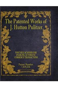 The Patented Works of J. Hutton Pulitzer - Patent Number 7,819,316