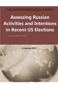 Assessing Russian Activities and Intentions in Recent US Elections