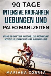 90 TAGE INTENSIVE RADFAHREN UEBUNGEN Und PALEO MAHLZEITEN