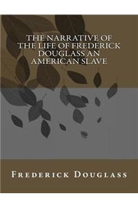 The Narrative of the Life of Frederick Douglass An American Slave