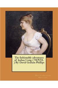 fashionable adventures of Joshua Craig. ( NOVEL ) By