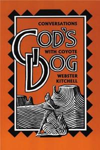 God's Dog: Conversations with Coyote