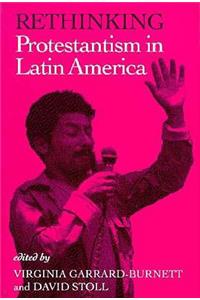 Rethinking Protestantism in Latin America