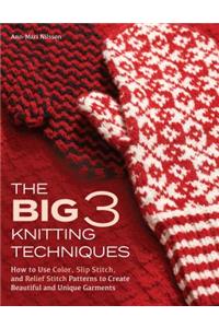 Big 3 Knitting Techniques