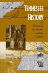 Tennessee History: The Land, the People, and the Culture